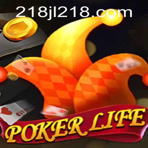 Discover PokerLife: The Thrilling Card Game Revolution with 218JL