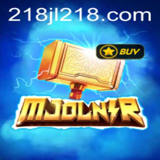 Mjolnir: A Legendary Game Unleashing the Power of 218JL