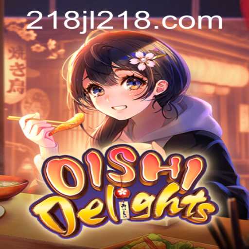 OishiDelights: Unveiling the Culinary Adventure of 218JL